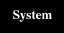 System